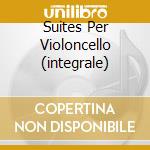 Suites Per Violoncello (integrale) cd