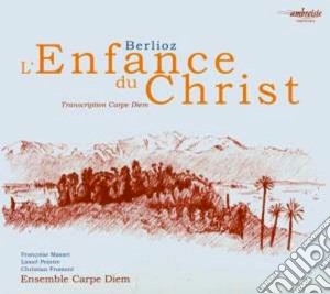 Hector Berlioz - L'Enfance Du Christ (trascr. Carpe Diem) cd musicale di Hector Berlioz