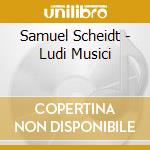 Samuel Scheidt - Ludi Musici cd