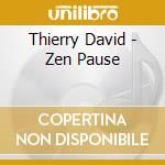Thierry David - Zen Pause cd