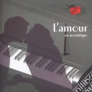 Amour En Acoustique (L') / Various cd musicale di Chansons D'Amour