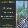 Gabriel Faure' - Requiem Op.48, Nocturnes, Trois Melodies: Op.18 N.3, Op.46 N.42, Op.23 N.1 cd