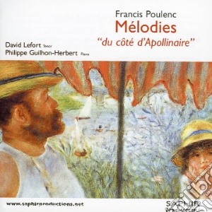 Francis Poulenc - Melodies Du Cote D'Apollinaire cd musicale di Françis Poulenc
