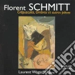 Schmitt Florent - Crepuscules, Ombres E Autres Pieces - Wagschal Laurent Pf cd