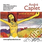 Andre' Caplet - Le Miroir De Jesus - Corti/Gaucet cd