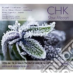Chk Ensemble - Chk, Slow Motion cd