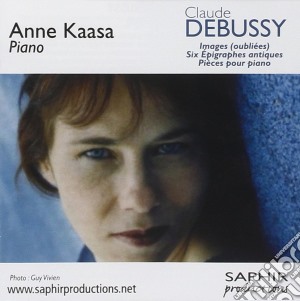Claude Debussy - Images (oubliees), Six Eigraphes Antiques, Pezzi Per Pianoforte - Kaasa Anne cd musicale di Claude Debussy