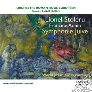 Stoleru Lionel & Aubin Francine - Symphonie Juive - Vari /orchestre Romantique Europeen cd musicale di Stoleru lionel & au