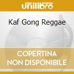 Kaf Gong Reggae cd musicale di BASTER