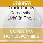 Crank County Daredevils - Livin' In The Red cd