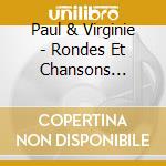 Paul & Virginie - Rondes Et Chansons Enfantines cd