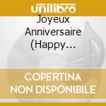 Joyeux Anniversaire (Happy Birthday / Various cd musicale di Compilation