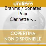 Brahms / Sonates Pour Clarinette - Arsenijevic, Saxophone Buffet, Piano cd