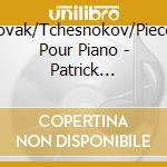 Novak/Tchesnokov/Pieces Pour Piano - Patrick Hemmerle, Piano cd