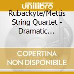 Rubackyte/Mettis String Quartet - Dramatic Russian Legacy/Piano Quintets (2 Cd) cd musicale