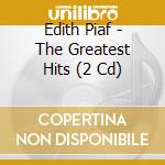 Edith Piaf - The Greatest Hits (2 Cd)