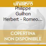 Philippe Guilhon Herbert - Romeo And Juliet/Pictures At An Exhib cd