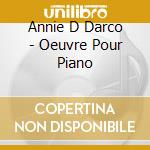 Annie D Darco - Oeuvre Pour Piano