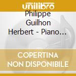 Philippe Guilhon Herbert - Piano Works cd