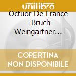 Octuor De France - Bruch  Weingartner Septuor O cd