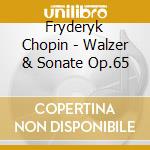 Fryderyk Chopin - Walzer & Sonate Op.65 cd