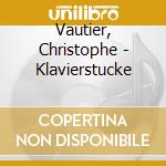Vautier, Christophe - Klavierstucke cd