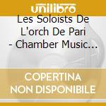Les Soloists De L'orch De Pari - Chamber Music With Winds cd
