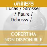 Lucas / Strosser / Faure / Debussy / Poulenc - Promenade cd
