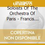 Soloists Of The Orchestra Of Paris - Francis Poulenc: Complete Wind Chamber Music (2 Cd) cd