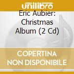 Eric Aubier: Christmas Album (2 Cd) cd
