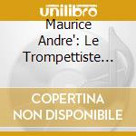 Maurice Andre': Le Trompettiste Du Siecle (2 Cd) cd