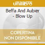 Beffa And Aubier - Blow Up cd