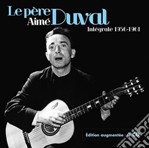 Pere Aime Duval, Le - Integrale 1956-1961 (4 Cd) cd musicale di Pere Aime Duval, Le