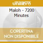 Maloh - 7200 Minutes cd musicale di Maloh