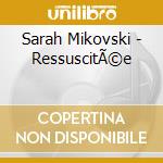 Sarah Mikovski - RessuscitÃ©e cd