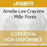 Amelie-Les-Crayons - Mille Ponts cd