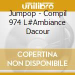 Jumpop - Compil 974 L#Ambiance Dacour cd
