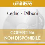 Cedric - l'Album cd