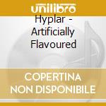 Hyplar - Artificially Flavoured cd