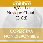 V/A - La Musique Chaabi (3 Cd) cd musicale di V/A