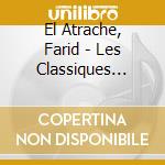 El Atrache, Farid - Les Classiques Arabes cd musicale di El Atrache, Farid