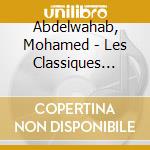 Abdelwahab, Mohamed - Les Classiques Arabes cd