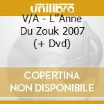 V/A - L''Anne Du Zouk 2007 (+ Dvd) cd