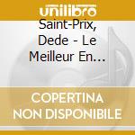 Saint-Prix, Dede - Le Meilleur En Concert (2 Cd) cd musicale di Saint