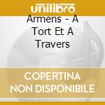 Armens - A Tort Et A Travers cd