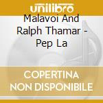 Malavoi And Ralph Thamar - Pep La cd