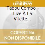 Tabou Combo - Live À La Villette Cd+dvd (2 Cd) cd musicale di Tabou Combo