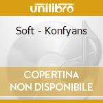 Soft - Konfyans cd