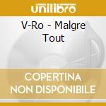 V-Ro - Malgre Tout cd