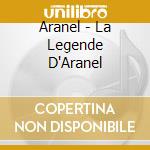 Aranel - La Legende D'Aranel cd